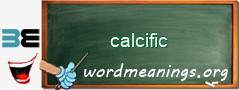 WordMeaning blackboard for calcific